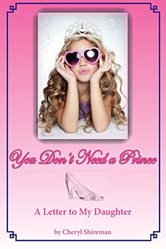 You Don't Need a Prince: A Letter to My Daughter - Click to Buy