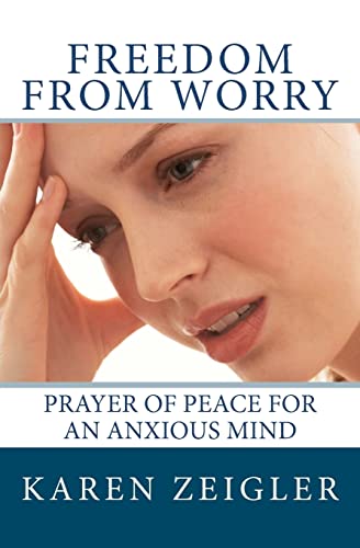 Freedom from Worry: Prayer of Peace for an Anxious Mind - Click to Buy