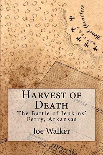 Harvest of Death: The Battle of Jenkins' Ferry, Arkansas - Click to Buy
