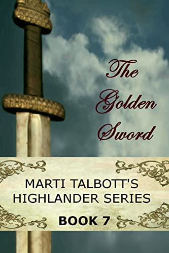The Golden Sword: Book 7 (Marti Talbott's Highlander Series) - Click to Buy