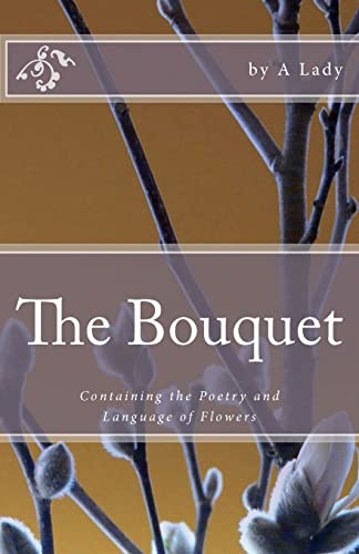 The Bouquet: Containing the Poetry and Language of Flowers - Click to Buy