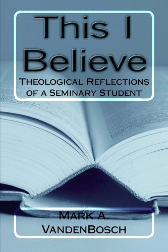 This I Believe: Credo of Mark A. VandenBosch
