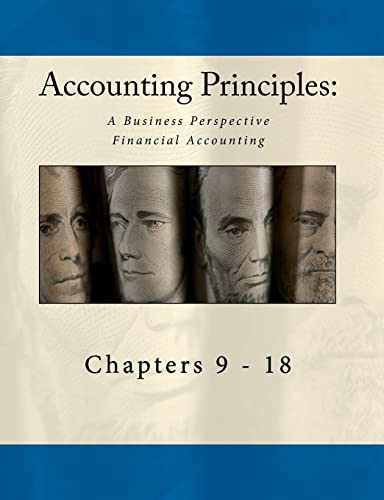 Accounting Principles: A Business Perspective, Financial Accounting Chapters (9 - 18): An Open College Textbook - Click to Buy