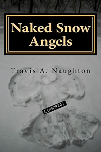 Naked Snow Angels: The Authorized Biography of Travis A. Naughton - Click to Buy