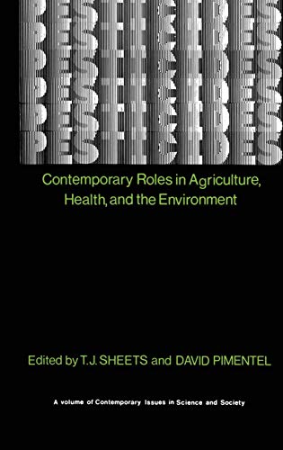 Pesticides: Contemporary Roles in Agriculture, Health, and Environment (Contemporary Issues in Science and Society) - Click to Buy