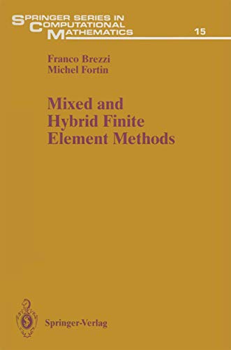 Mixed and Hybrid Finite Element Methods (Springer Series in Computational Mathematics)