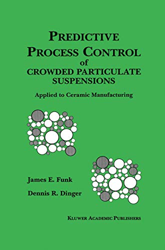 Predictive Process Control of Crowded Particulate Suspensions: Applied to Ceramic Manufacturing - Click to Buy