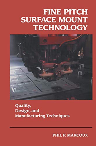 Fine Pitch Surface Mount Technology: Quality, Design, and Manufacturing Techniques