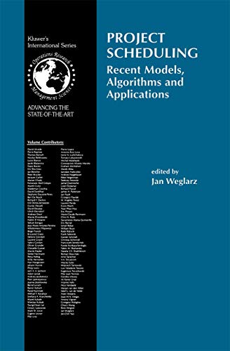 Project Scheduling: Recent Models, Algorithms and Applications (International Series in Operations Research & Management Science)