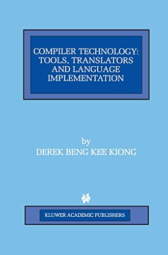 Compiler Technology: Tools, Translators and Language Implementation (Volume 422) - Click to Buy