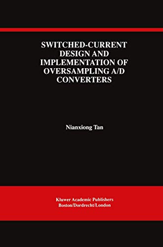 Switched-Current Design and Implementation of Oversampling A/D Converters: 412 (The Springer International Series in Engineering and Computer Science, 412) - Click to Buy