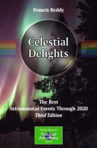 Celestial Delights: The Best Astronomical Events Through 2020 - Click to Buy