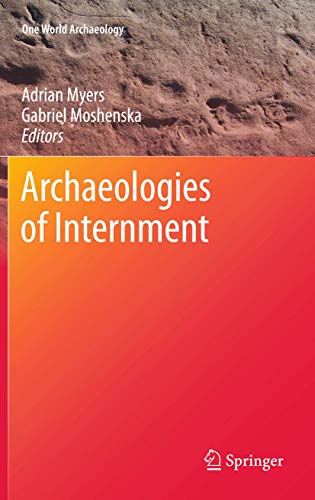 Archaeologies of Internment (One World Archaeology)