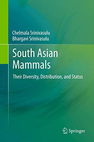 South Asian Mammals: Their Diversity, Distribution, and Status