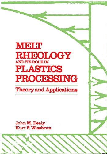 Melt Rheology and Its Role in Plastics Processing: Theory and Applications - Click to Buy