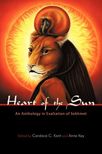 Heart Of The Sun: An Anthology In Exaltation Of Sekhmet