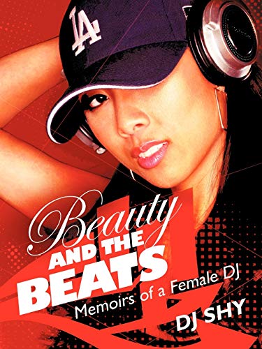 Beauty and the Beats: Memoirs of a Female DJ - Click to Buy