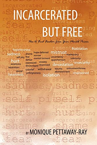 Incarcerated But Free: How to Find Freedom from your Mental Prison - Click to Buy