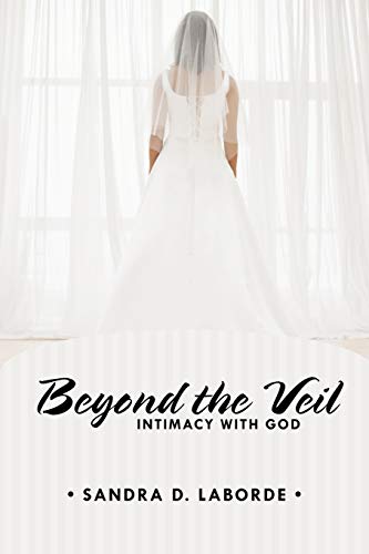 Beyond the Veil: Intimacy with God - Click to Buy