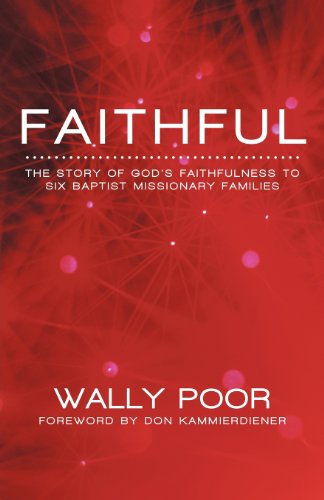 Faithful: The Story of God s Faithfulness to Six Baptist Missionary Families - Click to Buy