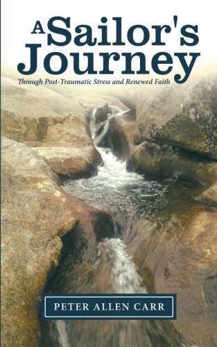 A Sailor's Journey: Through Post-traumatic Stress and Renewed Faith - Click to Buy