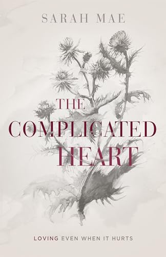 The Complicated Heart: Loving Even When It Hurts - Click to Buy