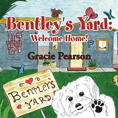 Bentley's Yard: Welcome Home! - Click to Buy