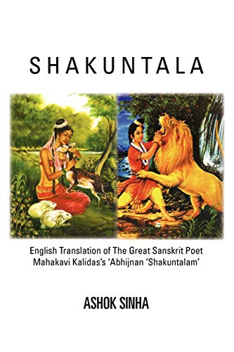Shakuntala: English Translation of The Great Sanskrit Poet Mahakavi Kalidas's 'Abhijnan Shakuntalam