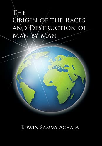 The Origin of the Races and Destruction of Man by Man - Click to Buy
