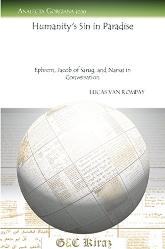 Humanity's Sin in Paradise: Ephrem, Jacob of Sarug, and Narsai in Conversation (Analecta Gorgiana) - Click to Buy