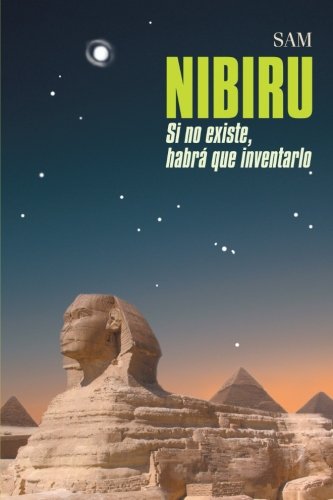 Nibiru: Si No Existe, Habrá Que Inventarlo - Click to Buy