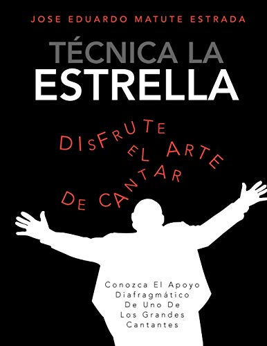 Tecnica La Estrella: Conozca El Apoyo Diafragmatico de Uno de Los Grandes Cantantes - Click to Buy