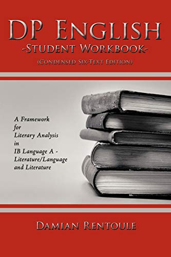 DP English Student Workbook (Condensed Six-Text Edition): A Framework for Literary Analysis in IB Language A Literature/Language and Literature - Click to Buy