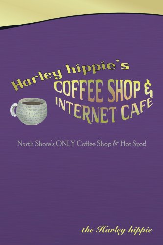 Harley Hippie's Coffee Shop & Internet Cafe: North Shore's Only Coffee Shop & Hot Spot! - Click to Buy