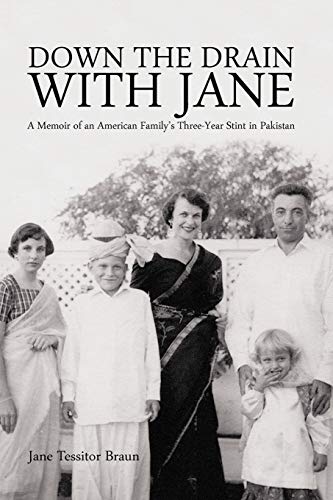 Down The Drain With Jane: A Memoir Of An American Family's Three-Year Stint In Pakistan - Click to Buy
