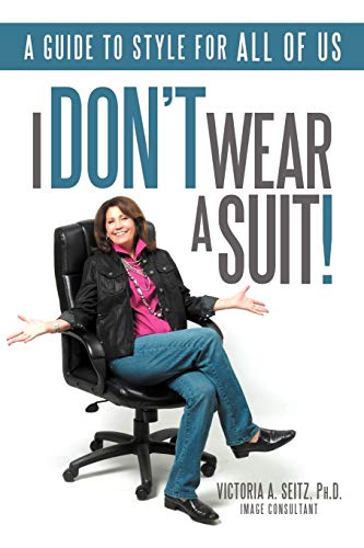 I Don't Wear A Suit!: A Guide to Style for ALL OF US - Click to Buy