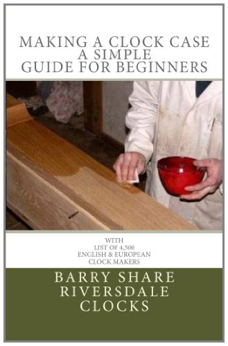 Making A Clock Case A Simple Guide For Beginners - Click to Buy