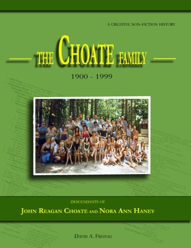 The Choate Family 1900-1999: Descendants of John Reagan Choate and Nora Ann Haney - Click to Buy