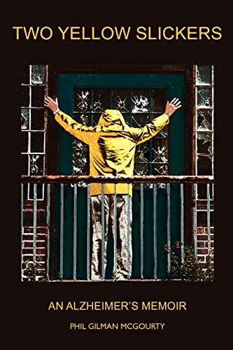 Two Yellow Slickers: An Alzheimer's Memoir - Click to Buy