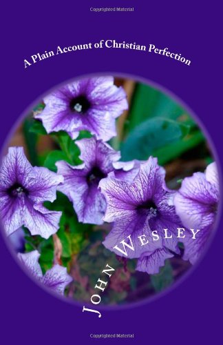 A Plain Account of Christian Perfection - Click to Buy