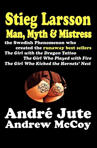 STIEG LARSSON Man, Myth & Mistress - Click to Buy