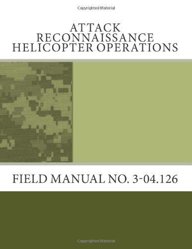 Attack Reconnaissance Helicopter Operations: Field Manual No. 3-04.126 - Click to Buy