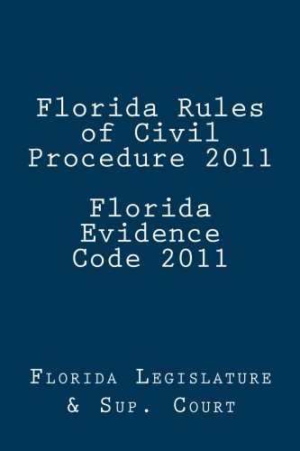 Florida Rules of Civil Procedure 2011 Florida Evidence Code 2011
