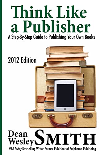 Think Like A Publisher: A Step-By Step Guide to Publishing Your Own Books - Click to Buy