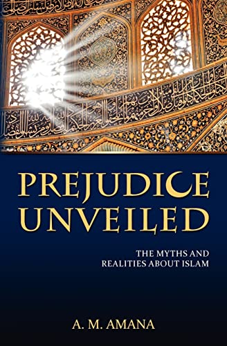 Prejudice Unveiled: The Myths and Realities about Islam - Click to Buy