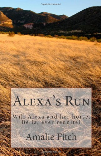 Alexa's Run: Will Alexa and her horse, Bella, ever reunite? - Click to Buy
