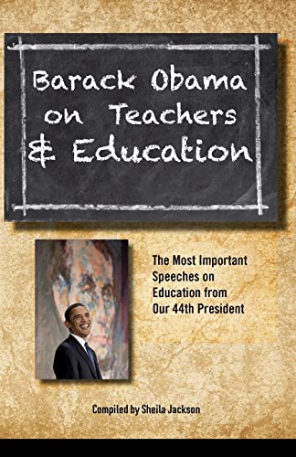 Barack Obama on Teachers and Education: The Most Important Speeches on Education from Our 44th President - Click to Buy