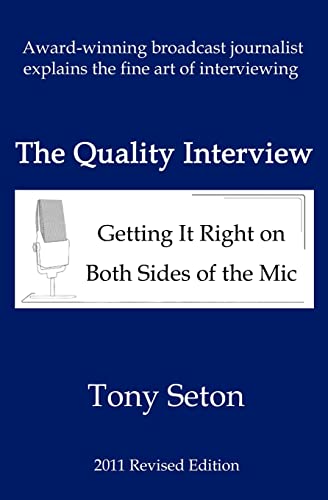 The Quality Interview: Getting It Right on Both Sides of the Mic - Click to Buy