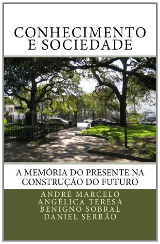 Conhecimento e sociedade: a memória do presente na construção do futuro