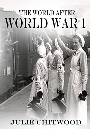 The World After WW1: 1918 - 1921